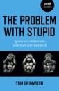 The Problem with Stupid