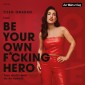 Be Your Own F*cking Hero