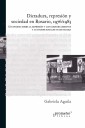 Dictadura, represión y sociedad en Rosario, 1976-1983