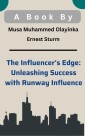 The Influencer's Edge: Unleashing Success with Runway Influence
