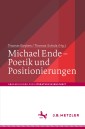 Michael Ende - Poetik und Positionierungen