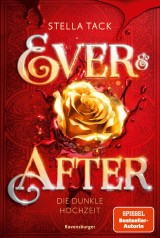 Ever & After, Band 2: Die dunkle Hochzeit (Knisternde Märchen-Fantasy der SPIEGEL-Bestsellerautorin Stella Tack | Limitierte Auflage mit Farbschnitt)