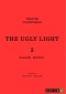 THE UGLY LIGHT. Theater Lightdesign