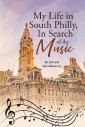 My Life in South Philly, In Search of the Music