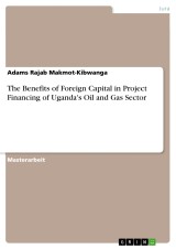 The Benefits of Foreign Capital in Project Financing of Uganda's Oil and Gas Sector