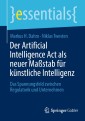 Der Artificial Intelligence Act als neuer Maßstab für künstliche Intelligenz