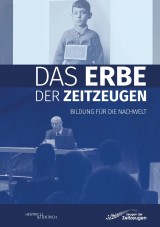 Das Erbe der Zeitzeugen