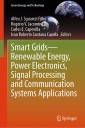 Smart Grids-Renewable Energy, Power Electronics, Signal Processing and Communication Systems Applications