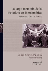 La larga memoria de la dictadura en Iberoamérica