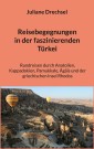 Reisebegegnungen in der faszinierenden Türkei