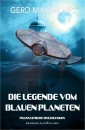 Die Legende vom Blauen Planeten: Phantastische Erzählungen