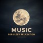 Music For Sleep Relaxation
