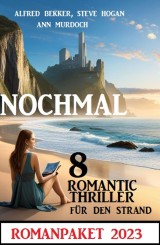 Nochmal 8 Romantic Thriller für den Strand 2023: Romanpaket