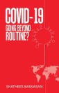 Covid-19: Going Beyond Routine?