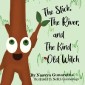 The Stick, the River, and the Kind Old Witch