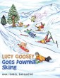 Lucy Goosey Goes Downhill Skiing