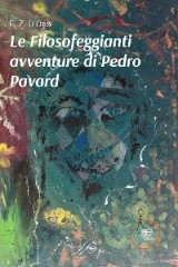 Le Filosofeggianti avventure di Pedro Pavard