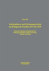Zeichenlehrer und Zeichenunterricht im Königreich Preußen 1871 bis 1918