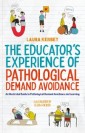 The Educator's Experience of Pathological Demand Avoidance