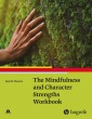 The Mindfulness and Character Strengths Workbook