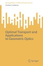 Optimal Transport and Applications to Geometric Optics