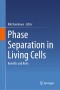 Phase Separation in Living Cells