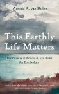 This Earthly Life Matters