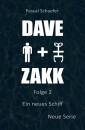 Ein neues Schiff: Dave & Zakk 2