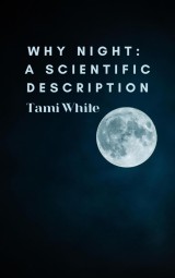 Why Night: A Scientific Description