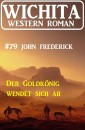Der Goldkönig wendet sich ab: Wichita Western Roman 79