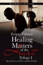 Empty Pillows: Healing Matters of the Heart, Trilogy I