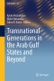 Transnational Generations in the Arab Gulf States and Beyond