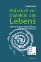 Aufbruch zur Dialektik des Lebens