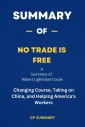 Summary of No Trade Is Free by Robert Lighthizer