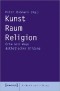 Kunst - Raum - Religion