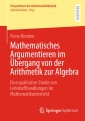 Mathematisches Argumentieren im Übergang von der Arithmetik zur Algebra