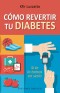 Cómo revertir tu diabetes