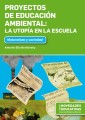 Proyectos de educación ambiental: la utopía en la escuela