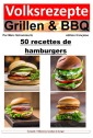 Recettes folkloriques de grillades et de barbecue - 50 recettes de burger