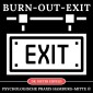 Burn-Out-Exit