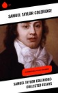 Samuel Taylor Coleridge: Collected Essays