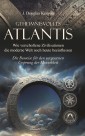 Geheimnisvolles Atlantis - Wie verschollene Zivilisationen die moderne Welt noch heute beeinflussen: Die Beweise für den vergessenen Ursprung der Menschheit