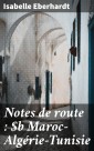 Notes de route : Maroc-Algérie-Tunisie