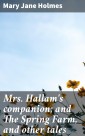 Mrs. Hallam's companion; and The Spring Farm, and other tales