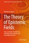 The Theory of Epistemic Fields