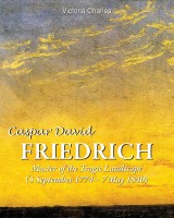 Caspar David Friedrich. Master of the tragic landscape (5 September 1774 - 7 May 1840)