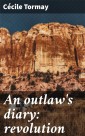 An outlaw's diary: revolution