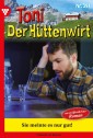 Toni der Hüttenwirt 391 - Heimatroman