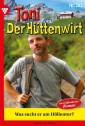 Toni der Hüttenwirt 393 - Heimatroman