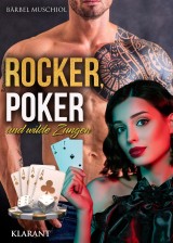 Rocker, Poker und wilde Zungen. Rockerroman